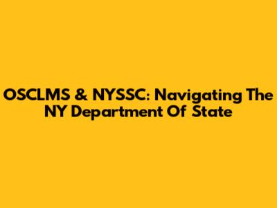 OSCLMS & NYSSC: Navigating The NY Department Of State
