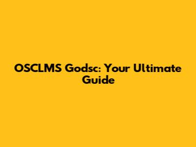 OSCLMS Godsc: Your Ultimate Guide