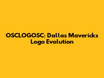 OSCLOGOSC: Dallas Mavericks Logo Evolution