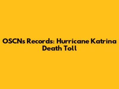 OSCN's Records: Hurricane Katrina Death Toll