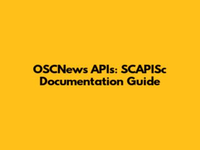 OSCNews APIs: SCAPISc Documentation Guide