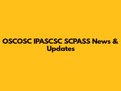OSCOSC IPASCSC SCPASS News & Updates