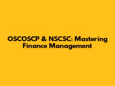 OSCOSCP & NSCSC: Mastering Finance Management