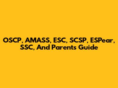 OSCP, AMASS, ESC, SCSP, ESPear, SSC, And Parents Guide