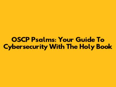 OSCP Psalms: Your Guide To Cybersecurity With The Holy Book