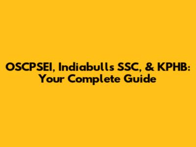 OSCPSEI, Indiabulls SSC, & KPHB: Your Complete Guide