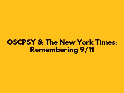 OSCPSY & The New York Times: Remembering 9/11