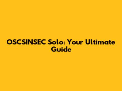 OSCSINSEC Solo: Your Ultimate Guide