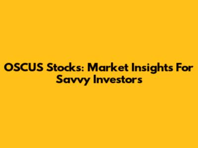 OSCUS Stocks: Market Insights For Savvy Investors