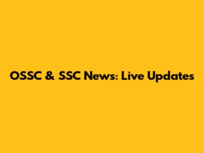 OSSC & SSC News: Live Updates