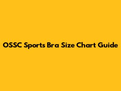 OSSC Sports Bra Size Chart Guide