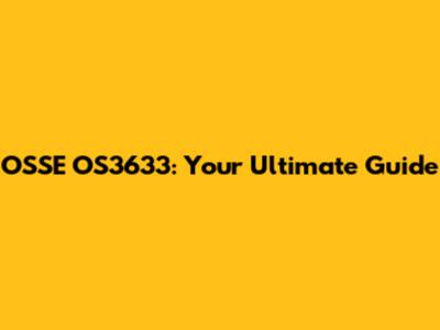 OSSE OS3633: Your Ultimate Guide