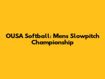 OUSA Softball: Men's Slowpitch Championship