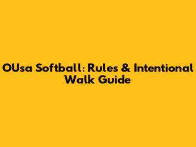 OUsa Softball: Rules & Intentional Walk Guide