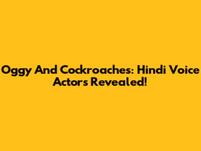 Oggy And Cockroaches: Hindi Voice Actors Revealed!