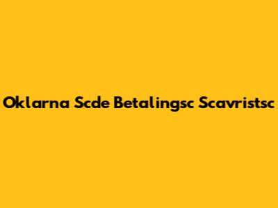 Oklarna Scde Betalingsc Scavristsc