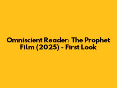 Omniscient Reader: The Prophet Film (2025) - First Look