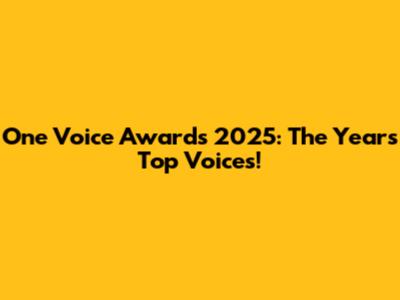 One Voice Awards 2025: The Year's Top Voices!