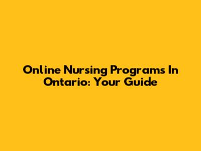 Online Nursing Programs In Ontario: Your Guide