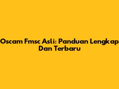 Oscam Fmsc Asli: Panduan Lengkap Dan Terbaru