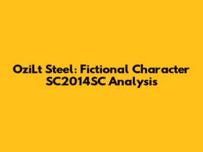 OziLt Steel: Fictional Character SC2014SC Analysis