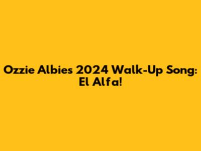 Ozzie Albies' 2024 Walk-Up Song: El Alfa!