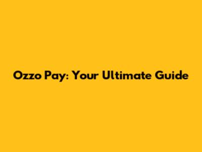 Ozzo Pay: Your Ultimate Guide