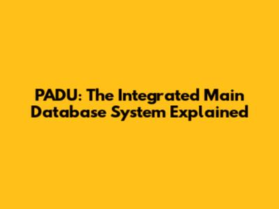 PADU: The Integrated Main Database System Explained