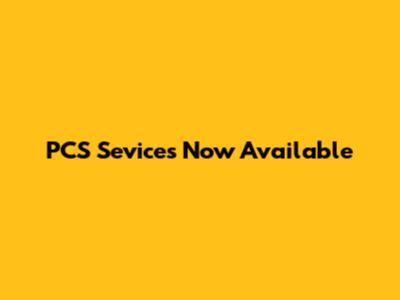 PCS Sevices Now Available