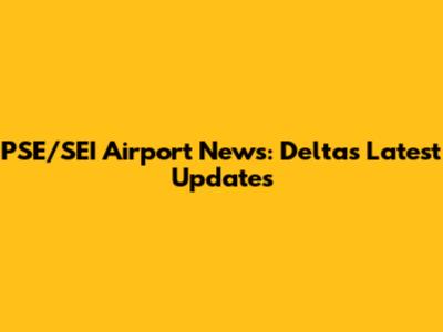 PSE/SEI Airport News: Delta's Latest Updates