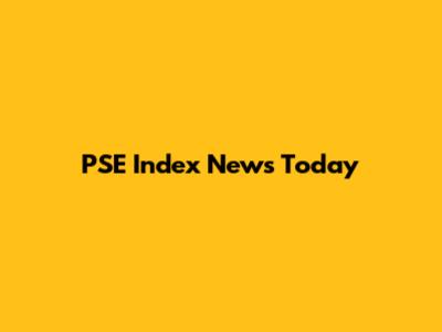 PSE Index News Today