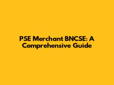 PSE Merchant BNCSE: A Comprehensive Guide