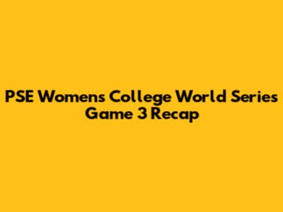 PSE Women's College World Series Game 3 Recap