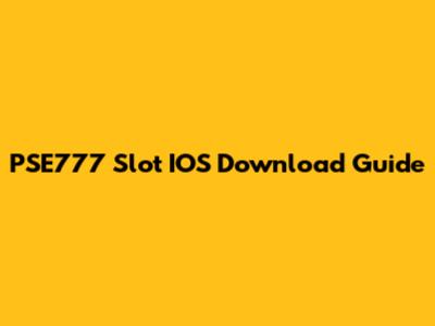 PSE777 Slot IOS Download Guide