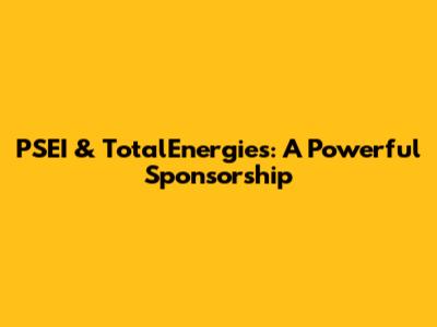 PSEI & TotalEnergies: A Powerful Sponsorship