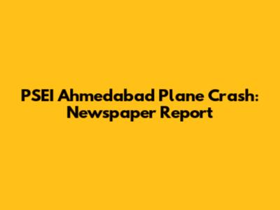 PSEI Ahmedabad Plane Crash: Newspaper Report