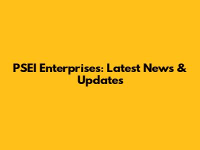 PSEI Enterprises: Latest News & Updates