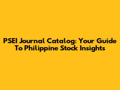 PSEI Journal Catalog: Your Guide To Philippine Stock Insights