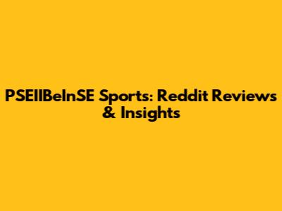 PSEIIBeInSE Sports: Reddit Reviews & Insights