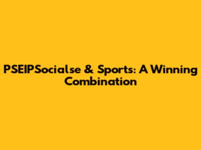 PSEIPSocialse & Sports: A Winning Combination