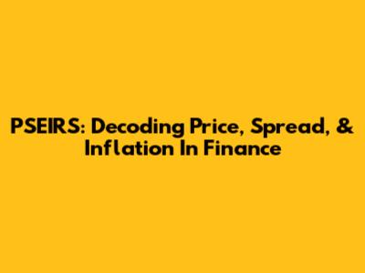PSEIRS: Decoding Price, Spread, & Inflation In Finance