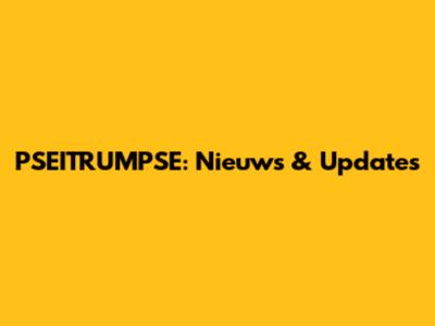PSEITRUMPSE: Nieuws & Updates