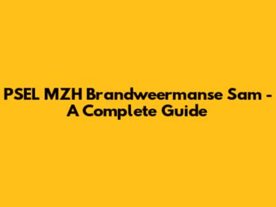 PSEL MZH Brandweermanse Sam - A Complete Guide