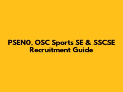 PSEN0, OSC Sports SE & SSCSE Recruitment Guide