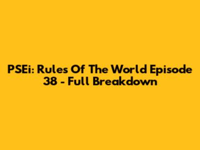 PSEi: Rules Of The World Episode 38 - Full Breakdown
