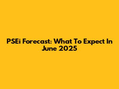 PSEi Forecast: What To Expect In June 2025