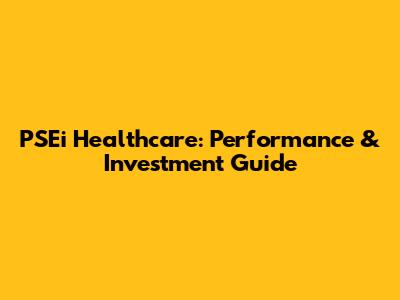 PSEi Healthcare: Performance & Investment Guide