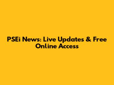 PSEi News: Live Updates & Free Online Access