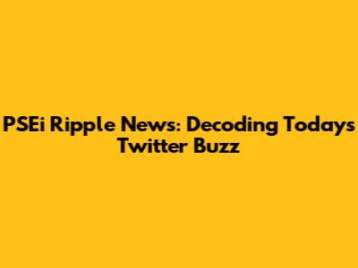 PSEi Ripple News: Decoding Today's Twitter Buzz
