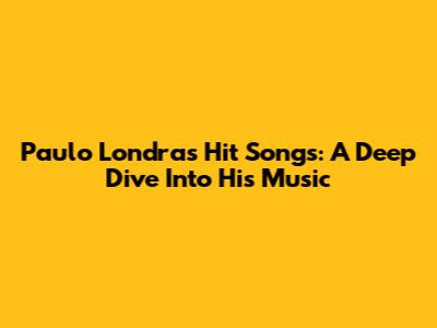 Paulo Londra's Hit Songs: A Deep Dive Into His Music